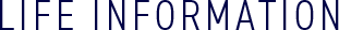 LIFE INFORMATION