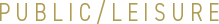 PUBLIC / LEISURE